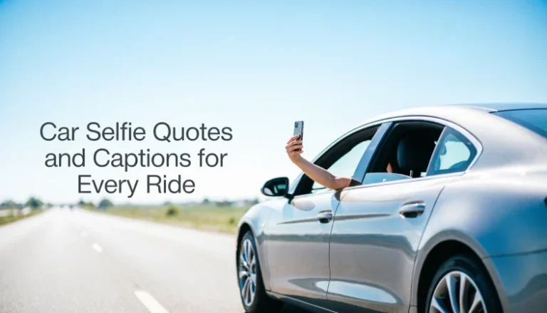 Car Selfie Captions for Instagram