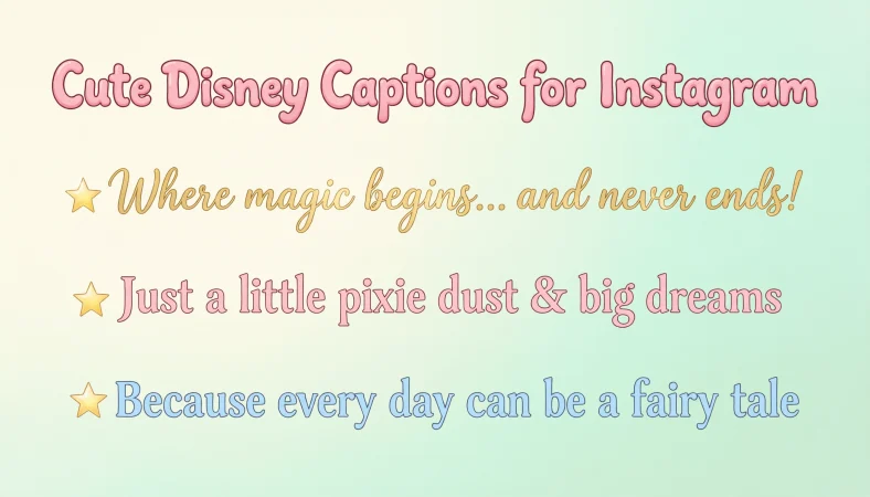Cute Disney Captions for Instagram