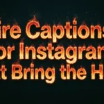 fire captions for instagram post